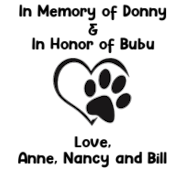 In Memory of Donny & In Honor of Bubu Love Anne, Nancy and Bill